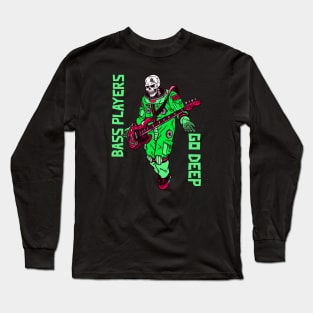 Bass Players Go Deep, Funny Spaceman, Scary Skeleton Costume Long Sleeve T-Shirt